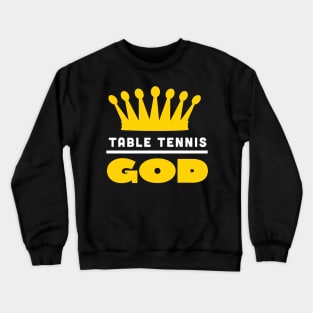 Table Tennis God (white) Crewneck Sweatshirt